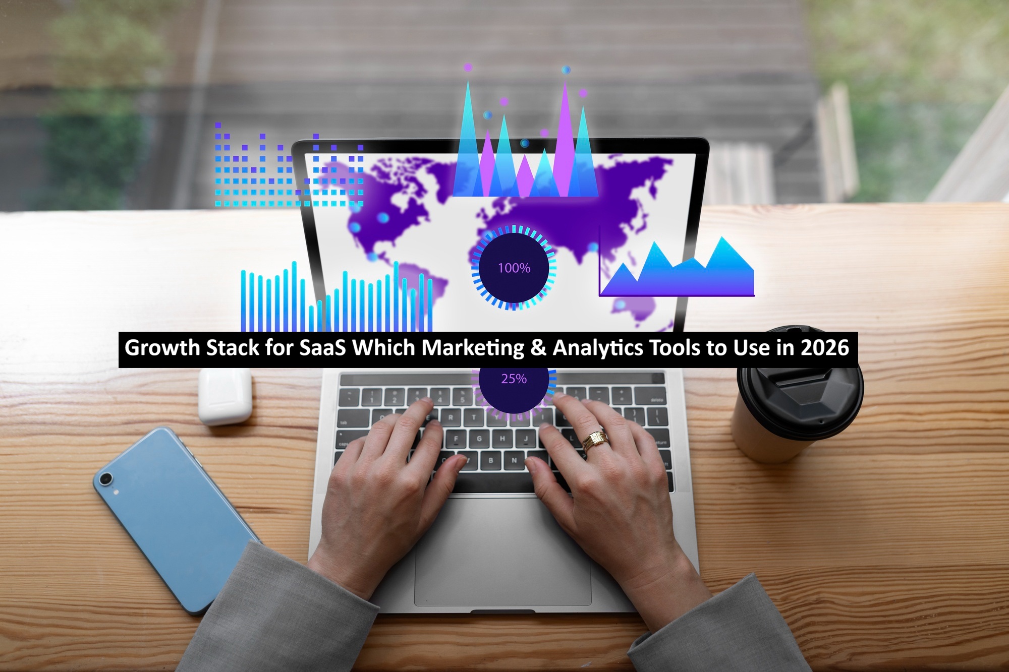 Growth Stack for SaaS Which Marketing & Analytics Tools to Use in 2026